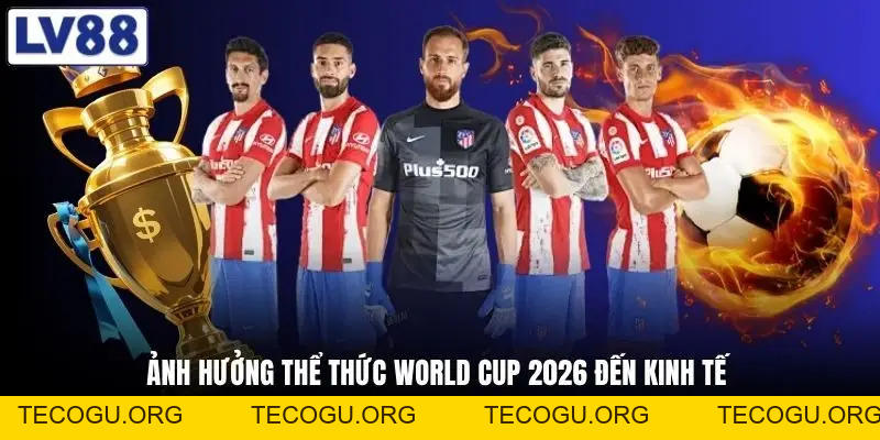 Thể Thức World Cup 2026 Mới Nhất Gây Sốc Toàn Cầu Làng Bóng