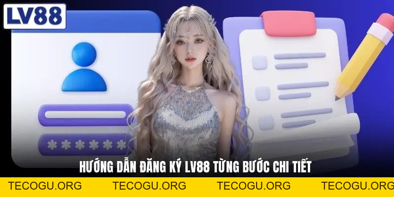 Đăng Ký LV88 Nhanh Gọn - Vào Ngay Tại Link tecogu.org