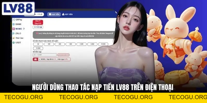 Nạp Tiền LV88 - 6 Bước Giao Dịch Vào Tiền Nhanh, Tránh Lỗi