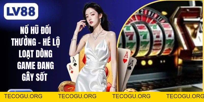 Nổ Hũ LV88 - Điểm Đến Của Những Triệu Phú Jackpot Năm 2026