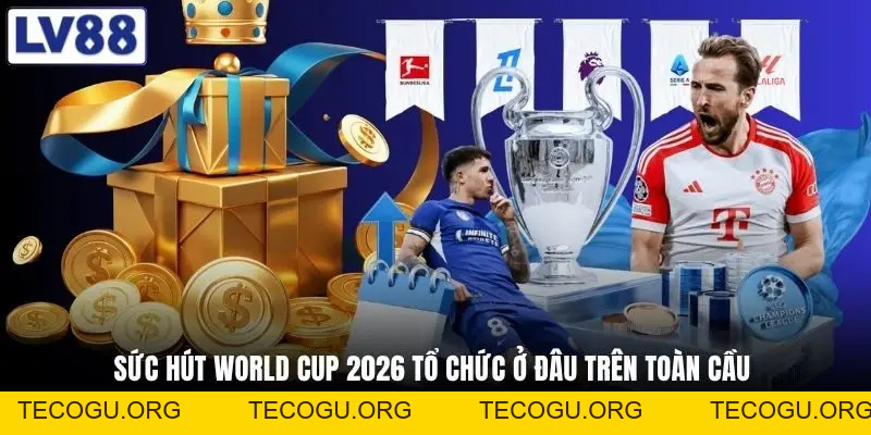 World Cup 2026 Tổ Chức Ở Đâu - Cú Bắt Tay Lịch Sử Của 3 Nước