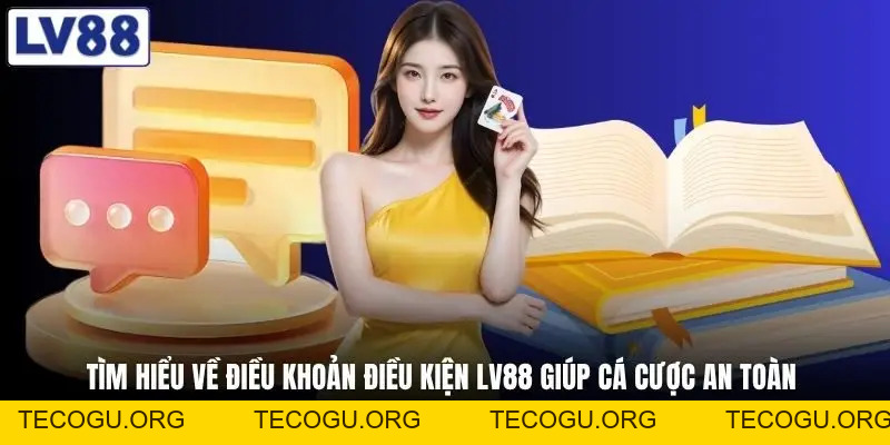 Điều Khoản Điều Kiện LV88 Bảo Vệ 100% Quyền Lợi Cược Thủ